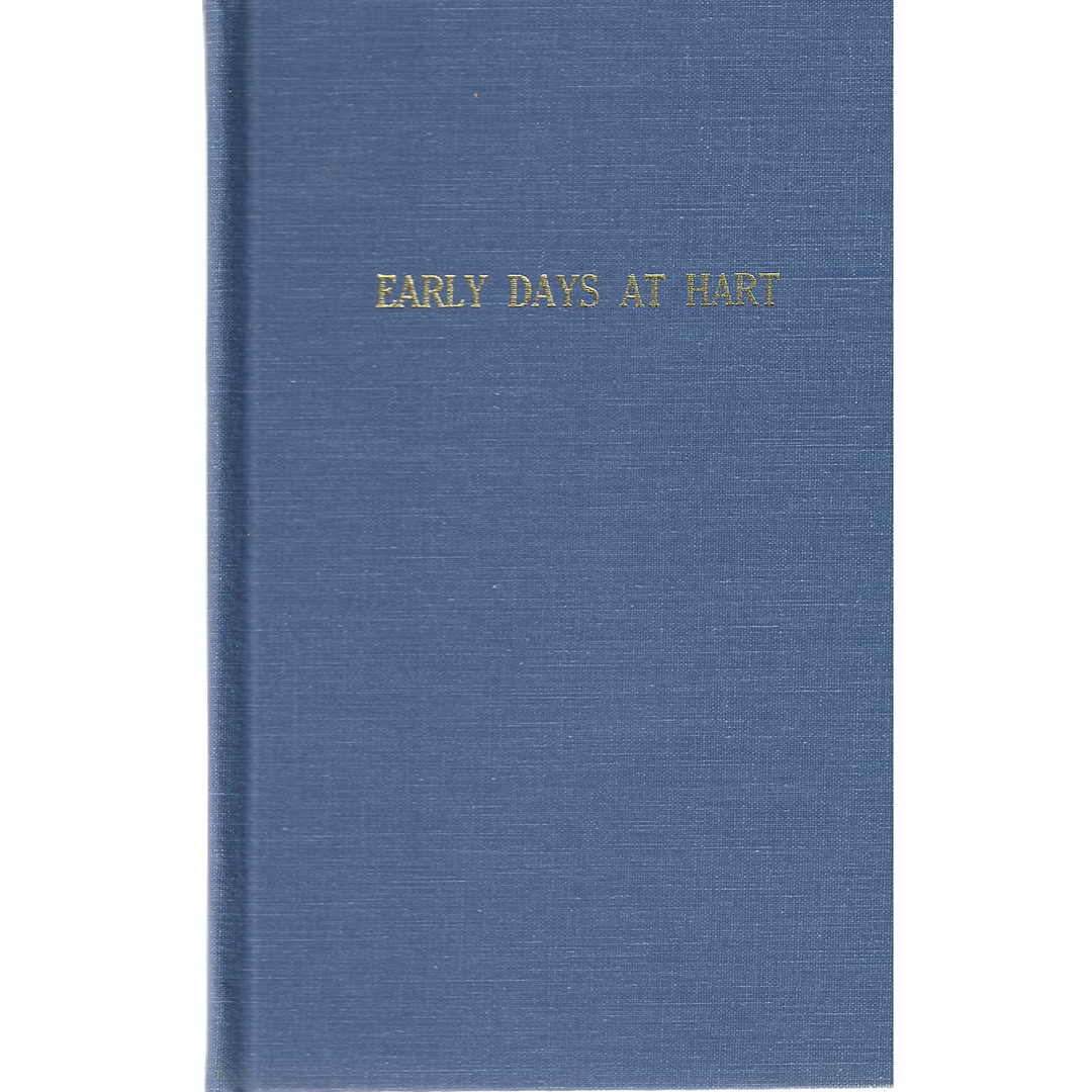 Early Days at Hart: Being the Reminiscences of John Sherwood Snorf