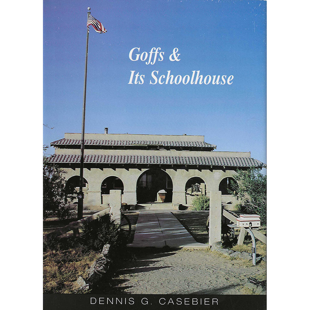 Goffs & Its Schoolhouse, Dennis Casebier