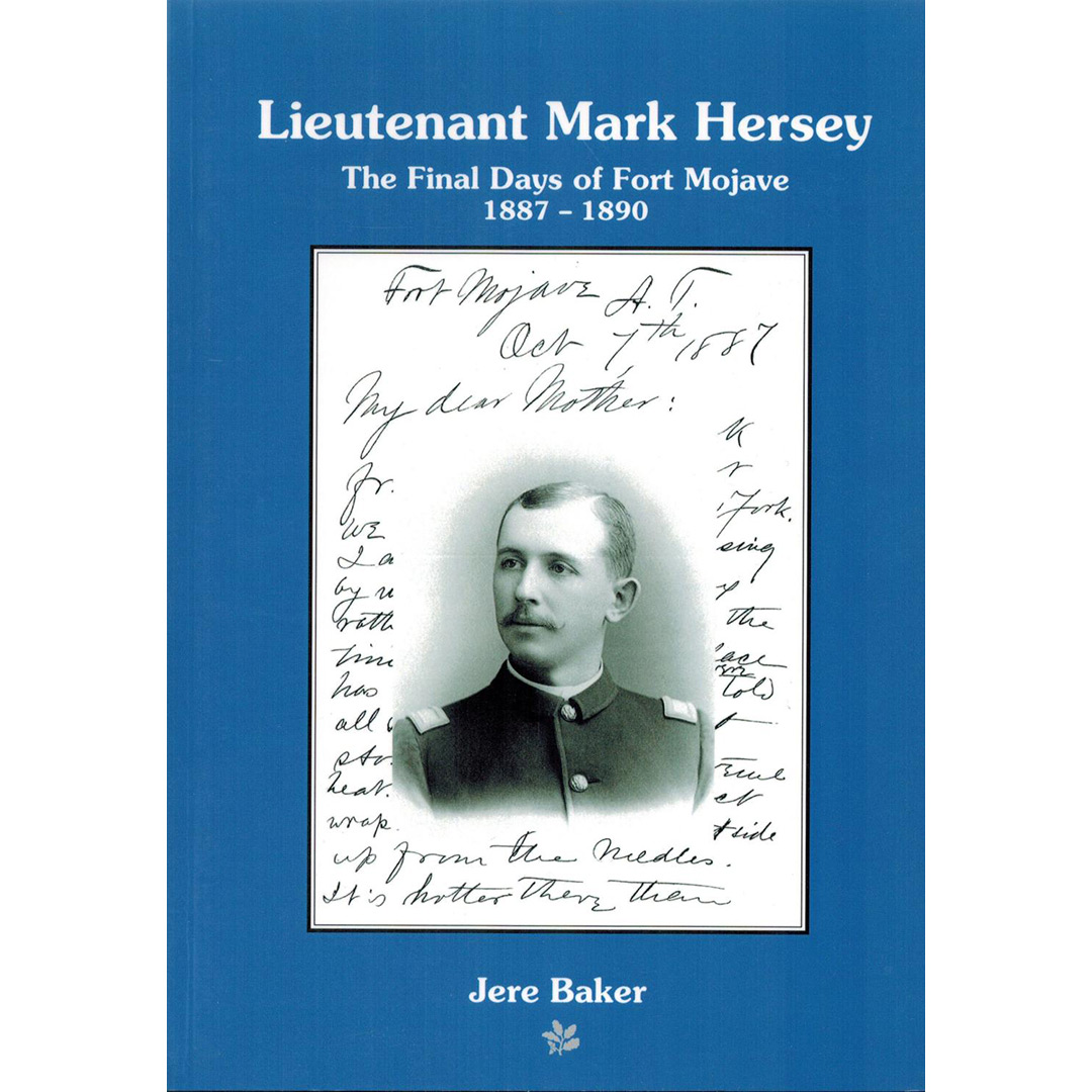 Lieutenant Mark Hersey: The Final Days of Fort Mojave, 1887-1890